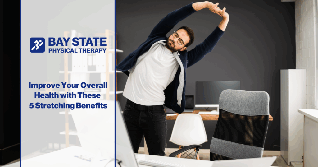 Improve Your Overall Health with These 5 Stretching Benefits