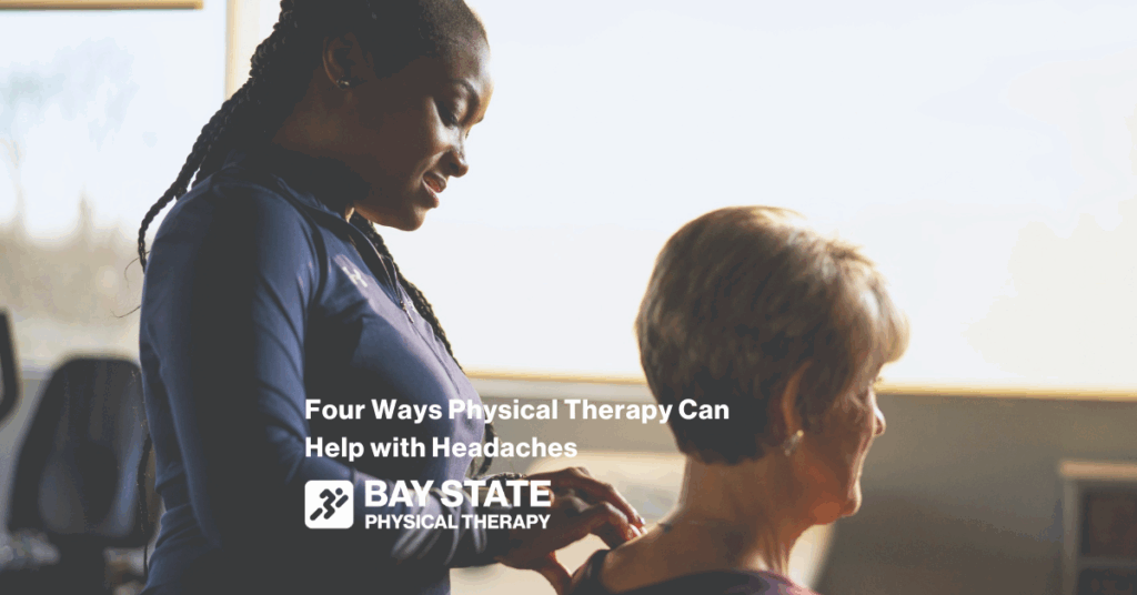 Four Ways Physical Therapy Can Help with Headaches