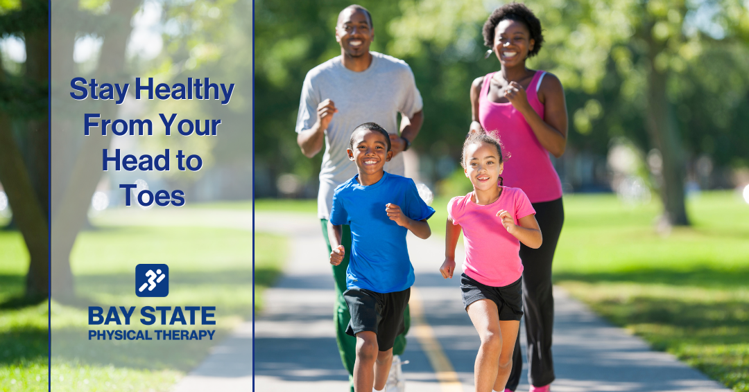 Stay Healthy from Your Head to Toes