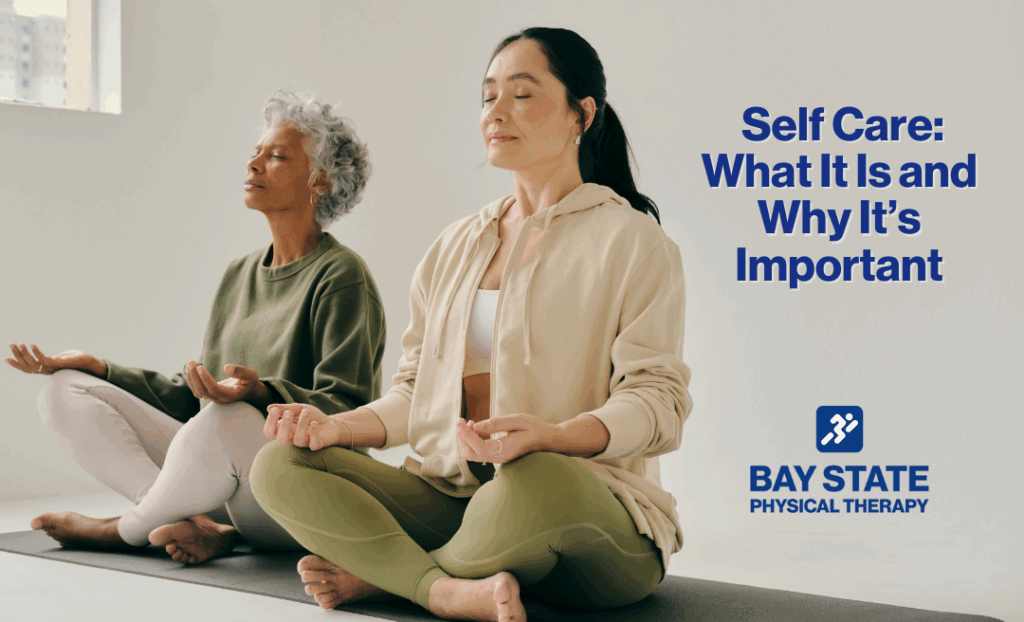 Self-Care: What It is and Why It’s Important