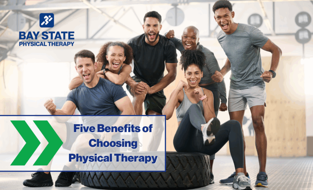 Five Benefits of Choosing Physical Therapy
