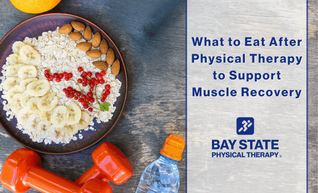 What to Eat After Physical Therapy to Support Muscle Recovery