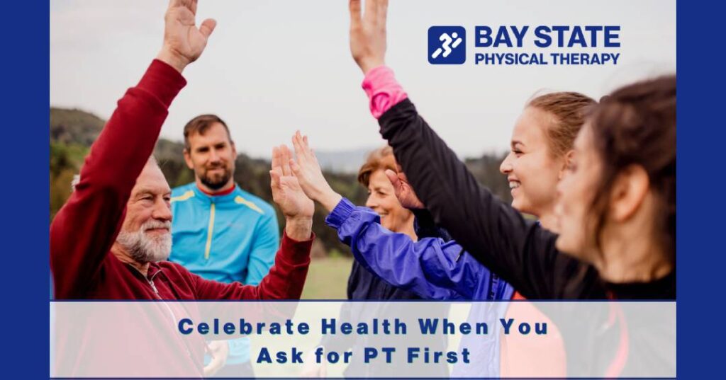 Celebrate Health When You Ask for PT First
